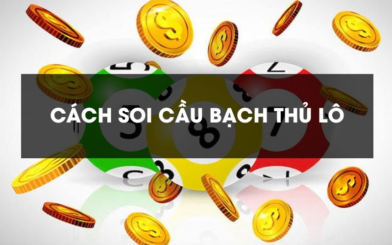 Soi cầu GL bằng lô bạch thủ